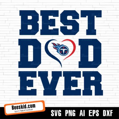 Best Dad Ever Tennessee Titans svg, Titans svg, Titans png, Tennessee Titans Logo, Titans Cricut, Titans Clipart
