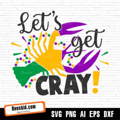 Let's Get Cray Mardi Gras SVG