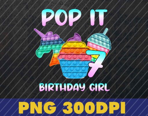 7th Birthday Girl Pop It Png, Birthday Girl Pop It Unicorn Png, Girl Pop It Birthday Png, Birthday Girl Png, Pop It Png, Unicor Pop it Png