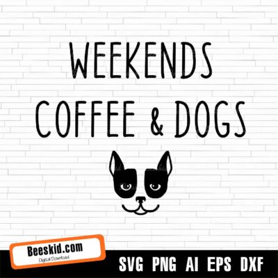 Weekends Coffee & Dogs SVG File