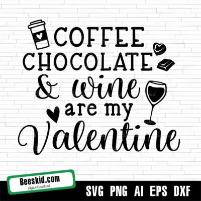 Coffee Chocolate And Wine Valentine Svg