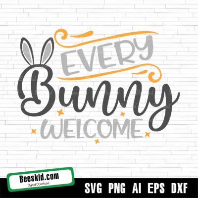 Every Bunny Welcome Svg