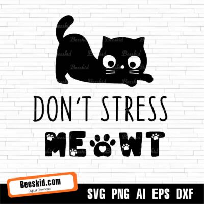 Don't Stress Meowt Svg, Paws Svg