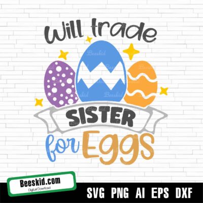 Will Trade Sister For Eggs Svg