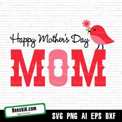 Happy Mothers Day Graphic With Cute Bird Svg