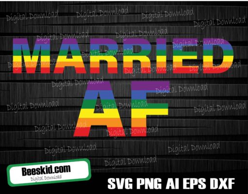 Gay Pride Svg, Married AF, Equality LGBTQ Svg, Gay Pride Svg, LGBT Svg, Gay Svg, Pride Svg, Rainbow Svg, Gay Pride Shirt Svg, Cut Files for Cricut