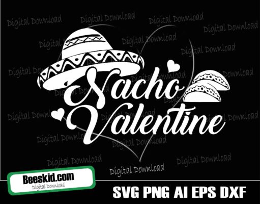 Nacho Valentine Svg, Valentine's Day Cut Svg, Taco Svg Design, Cut File Silhouette And Cricut, Instant Download