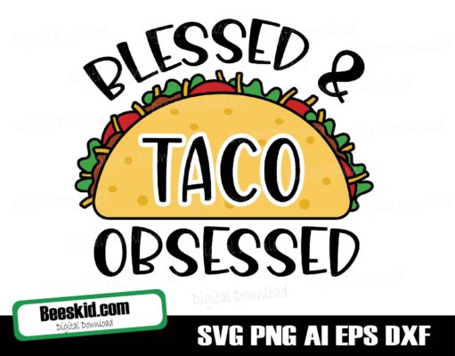 Blessed And Taco Obsessed Svg, Taco Svg Design, Cut File Silhouette And Cricut, Instant Download