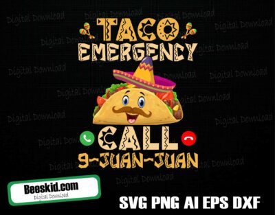Taco Emergency Call 9 Juan Juan Taco Svg, Food Svg, Funny Taco Svg, Mexican Food Svg