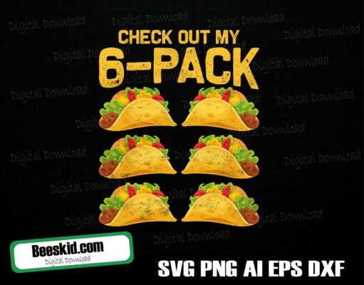 check out my six pack tacos sublimation png, svg, ai download