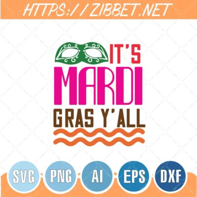 It’s Mardi Gras Y’all Svg, Mardi Gras Svg, Fat Tuesday Svg, Mardi Gras Shirt, Png, Dxf, Eps, Cut File, Instant Download
