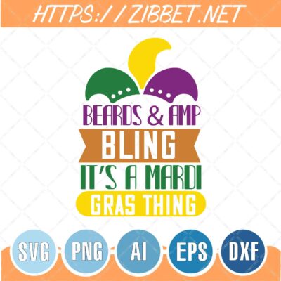 Beards & Amp Bling It’s A Mardi Gras Thi Svg, Mardi Gras Svg, Fat Tuesday Svg, Mardi Gras Shirt, Png, Dxf, Eps, Cut File, Instant Download