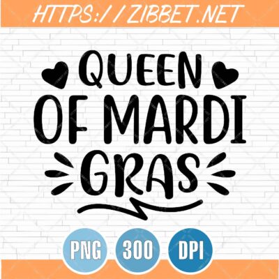 Queen Of Mardi Gras Svg, Mardi Gras Svg, Fat Tuesday Svg, Mardi Gras Shirt, Png, Dxf, Eps, Cut File, Instant Download