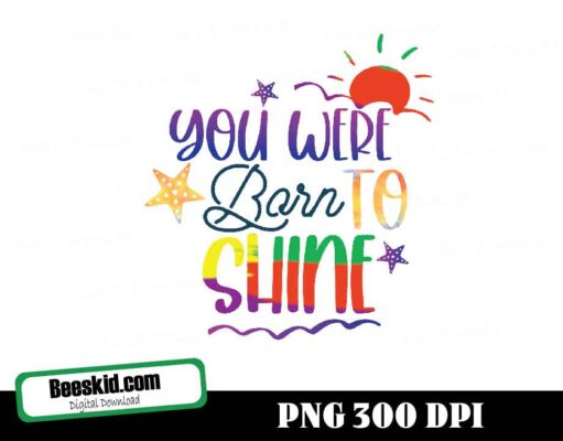 You Were Born To Shine, Summer Png Sublimation Download, Summer Png, Summer Fruits Png
