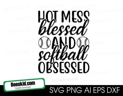 HOT MESS BLESSED and softball blessed  SVG- Instant Download