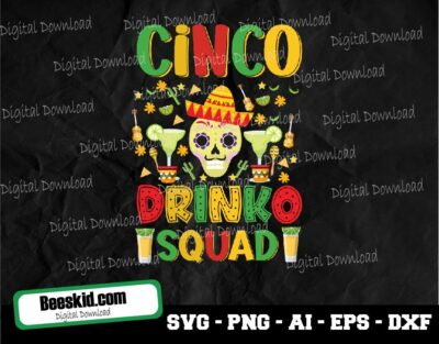 Cinco Drinko Squad Svg, Cinco De Drinko Svgt, Cinco De Mayo Svgt, Svgts For Cinco De Mayo, Funny Svgts For Cinco De Mayo, Mexican Theme Svgt, Cinco Svgt