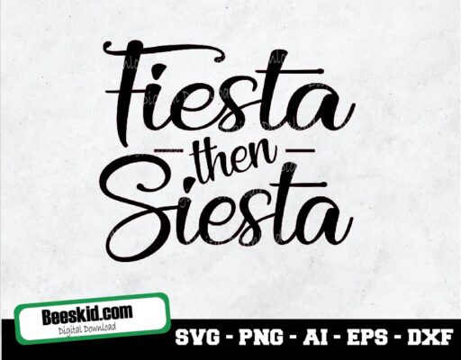 Fiesta And Then Siesta Svg, Cut File, Clipart, Printable, Vector, Commercial Use, Instant Download
