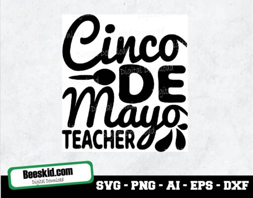 Cinco De Mayo Teacher Svg, Cinco De Mayo Svg, Fiesta Svg, Dxf, Eps, Png, Funny Quote Cut Files, Teacher Shirt Design, Silhouette, Cricut