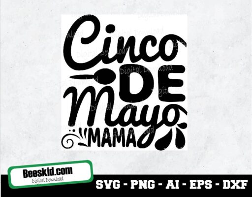 Cinco De Mayo Mama Svg, Cinco De Mayo Svg, Fiesta Svg, Dxf, Eps, Png, Funny Quote Cut Files, Mama Shirt Design, Silhouette, Cricut