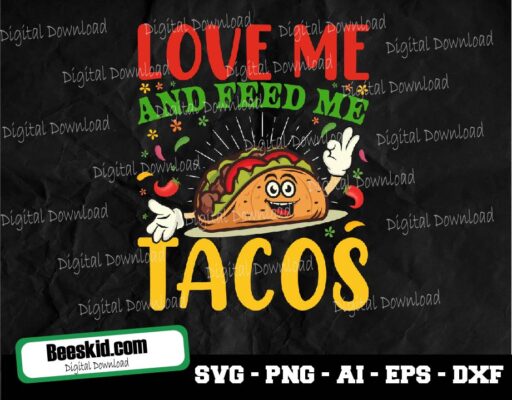 Love Me And Feed Me Tacos Svg, Tacos Svg, Feed Me Tacos Svg, Instant Download