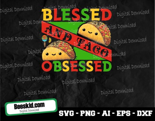 Blessed And Taco Obsessed Svg, Dxf, Eps, Png, Files For Cutting, Machines, Cameo, Cricut, Girly, Cute, Funny Cinco De Mayo, Beach Vacation, Tequila