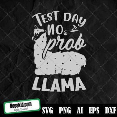 Test Day No Prob Llama Svg, Funny Llama Quote Svg, Dxf, Eps, Png, School Exam Cut Files, Teacher Svg, Test Day Clipart, Silhouette, Cricut