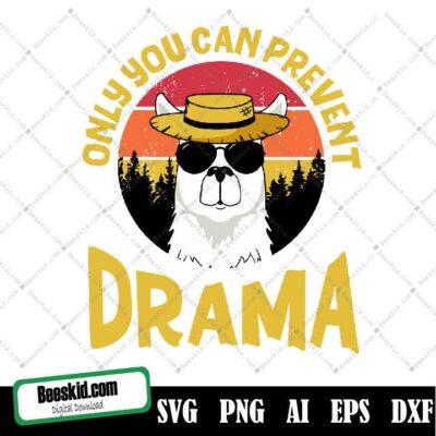 Only You Can Prevent Drama , Llama Svg , Png, Dxf, Eps Llama For Cricut, Silhouette, Commercial Use, Instant Download