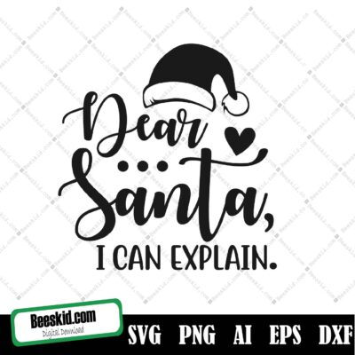 Dear Santa, I Can Explain Svg, Dear Santa I Can Explain Svg,Christmas Svg, Santa Svg, Cut File Cricut, Commercial Use, Silhouette, Dxf File Svg