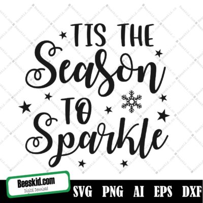 Tis The Season To Sparkle Svg, Christmas Svg, Digital Cut File, Winter Svg, Merry Christmas Svg, Sparkle Svg, Hand Lettered, Commercial Use