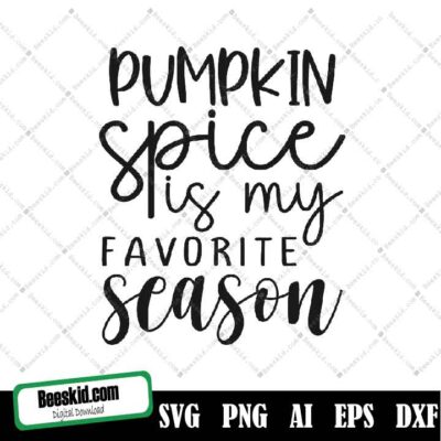 Pumpkin Spice Is My Favorite Season Svg, Fall Svg, Halloween Svg, Dxf And Png Instant Download, Pumpkins Svg, Autumn Svg, Pumpkin Saying Svg