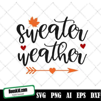Sweater Weather Svg, Png Fall Sweatshirt Svg Files, Tee Shirt Svg Instant Download, Cricut Cut Files, Silhouette Cut Files, Download, Print