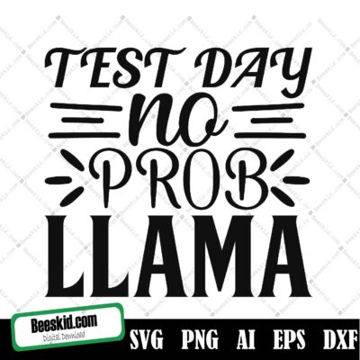 Test Day No Prob Llama Svg, Funny Llama Quote Svg, Dxf, Eps, Png, School Exam Cut Files, Teacher Svg, Test Day Clipart, Silhouette, Cricut