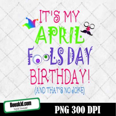 Funny April Fool's Day Birthday Quote Png, Born On April 1st Png