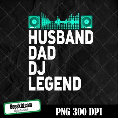 Husband Dad Dj Legend Funny Dj Disc Jockey Music Player Father Day Png