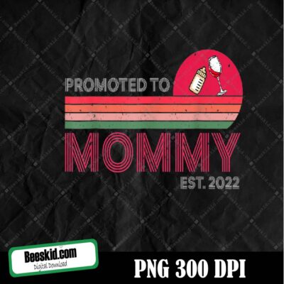 Promoted To Mommy Est. 2022 Png Digital File Download