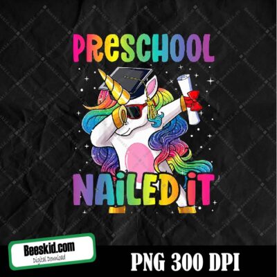 Dabbing Unicorn Preschool Graduation Class 2022 Nailed It Png Digital File Download