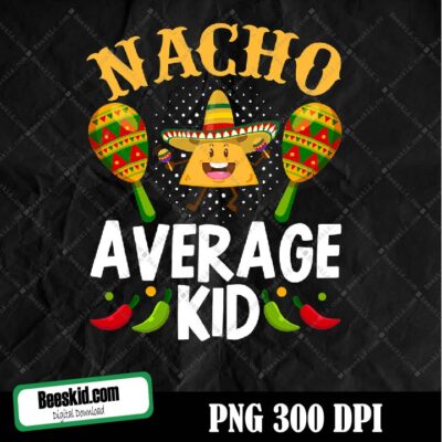 Cinco De Mayo Nacho Average Kid Png Digital File Download