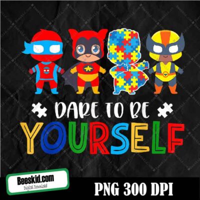 Autism awareness png, autism aware png, autism mom png, autism support png, dare to be yourself shirt autism awareness superheroes png