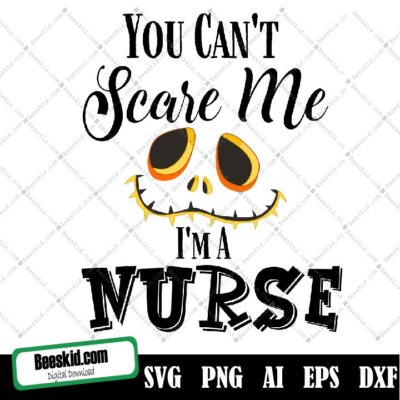 Can't Scare Me Nurse Svg, You Can't Scare Me I'm A Nurse Svg, Funny Nurse Svg, Nurse Quote Svg, Nurse Life Svg, Nursing Svg, Medical Svg, Nurse Shirt Svg, Cricut Svg