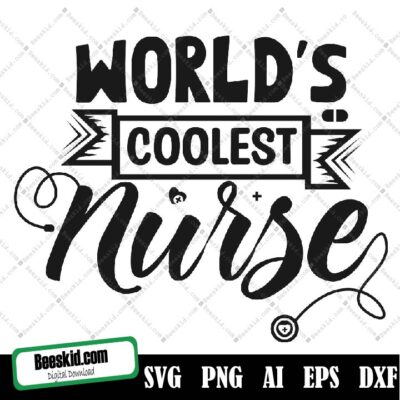 World’s Coolest Nurse, Svg Design, World's Coolest Nurse Svg Cut File, Commercial Use, Instant Download, Printable Vector Clip Art, Nurse Life Svg
