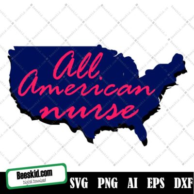 All American Nurse Svg Fourth Of July, All American Nurse Svg, Independence Day, Memorial Day, Patriotic Svg, American Flag Shirt, Svg Files For Cricut