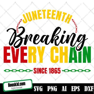 Juneteenth Svg, Black History Svg, Breaking Every Chain Svg, Freedom Day Svg, Black Woman Svg Shirt, Digital Download Cut Files For Circut Sublimation