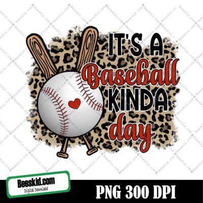 It's a Baseball Kinda Day PNG, It’s a Softball Kinda Day Sublimation PNG download only