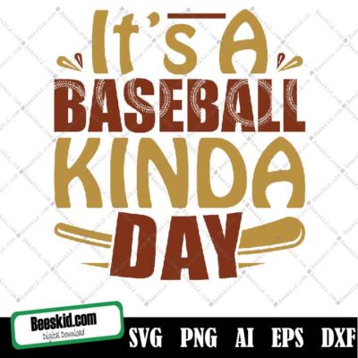 It's A Baseball Kinda Day Svg - Cut File - Dxf File - Baseball Quote Svg - Baseball Shirt Svg - Baseball Fan Svg - Digital Download
