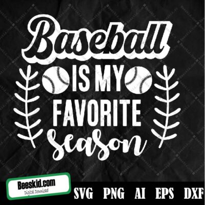 Baseball Is My Favorite Season Svg, Baseball Mom Png, Baseball Shirt Svg, Baseball Svg, Cricut Cut File, Eps, Dxf, Png, Silhouette
