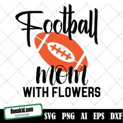 Football Mom With Flowers Svg, Football Mom Svg, Football Mom, Football Svg, Svg Design, Football Shirt