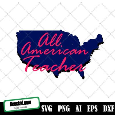 Fourth of July Svg, All American Teacher Svg, Independence day, Memorial day, 4th of July, America Teacher Shirt Gift, Svg Files For Cricut