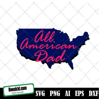 All American Dad 4th July Usa Svg - American svg - Patriotic svg - Svg, Dxf, Png, Jpg