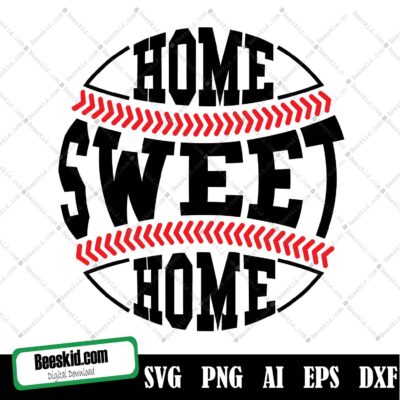 Home Sweet Home Baseball svg, Home Svg File - Home Sweet Home Svg - Home Svg Quote - Home Decor Svg - Cutting File for Cricut - Home Dxf Eps Png