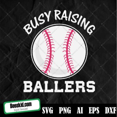Busy Raising Ballers Softball Baseball, Busy Raising Ballers Sublimation Design, Softball Sublimation Png, Baseball Sublimation Download, Hand Drawn PNG, Sublimation Download